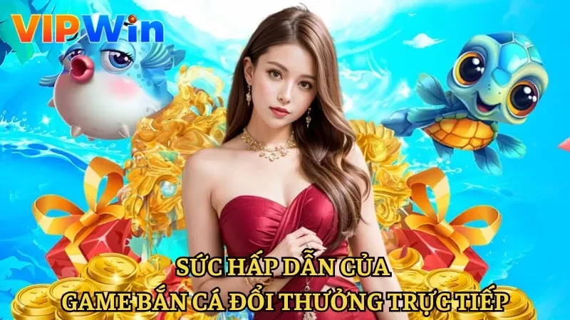 Lý do nên tham gia game bắn cá đổi thưởng trực tiếp