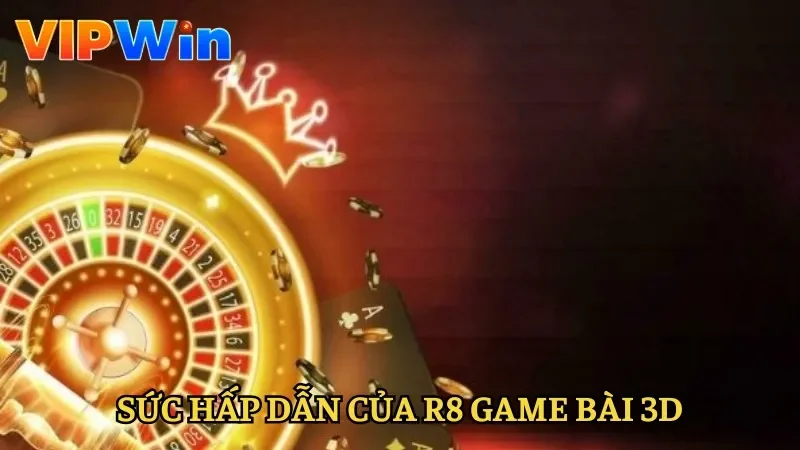 Sức hấp dẫn của game bài 3D