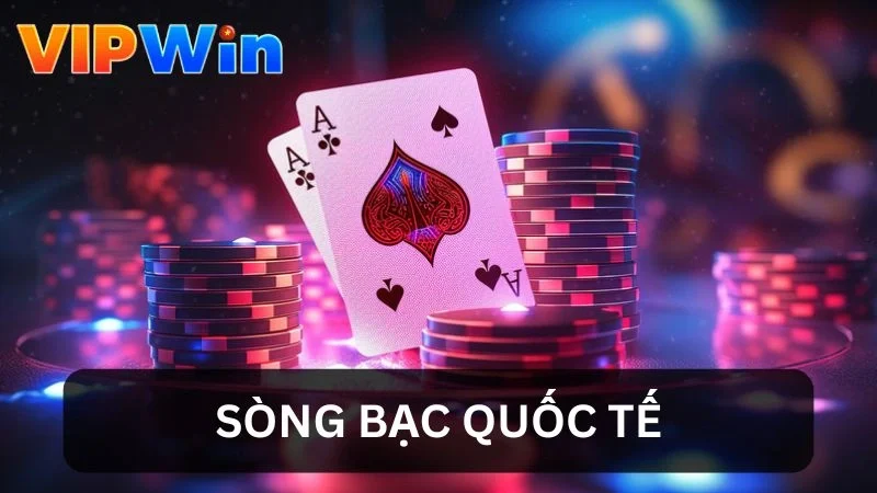 Sòng Bạc Quốc Tế VIPWIN - Đẳng Cấp Giải Trí Không Thể Bỏ Lỡ