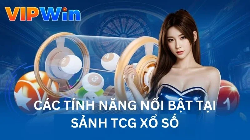 Tính năng nổi bật của sảnh TCG