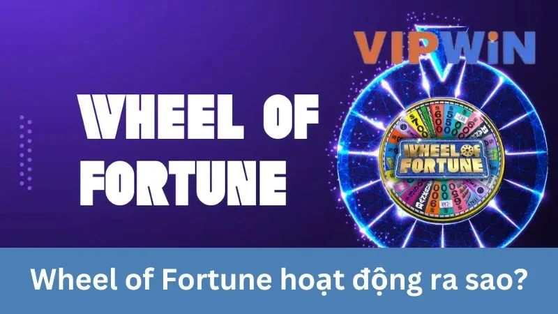 Wheel of Fortune về cách thức hoạt động