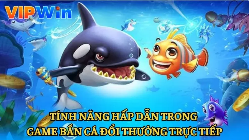 Những Tính Năng Đỉnh Cao Trong Game Bắn Cá Đổi Thưởng Việt Nam